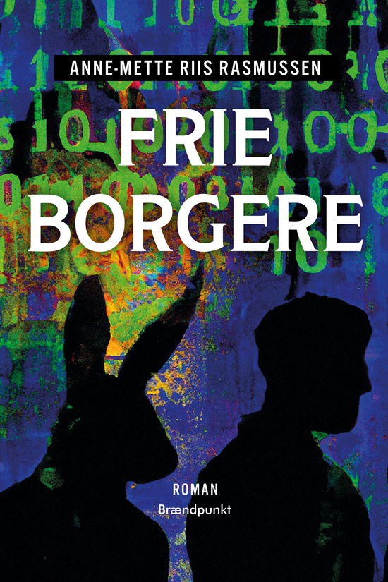 Cover for Anne-Mette Riis Rasmussen · Frie borgere (Sewn Spine Book) [1e uitgave] (2023)