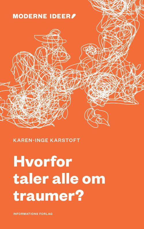 Karen-Inge Karstoft · Moderne Ideer: Hvorfor taler alle om traumer? (Sewn Spine Book) [1. wydanie] (2024)