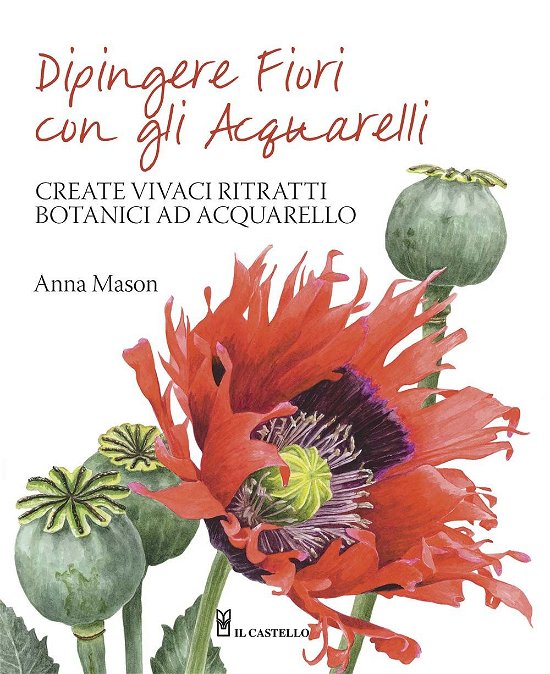 Cover for Anna Mason · Dipingere Fiori Con Gli Acquarelli (Book)