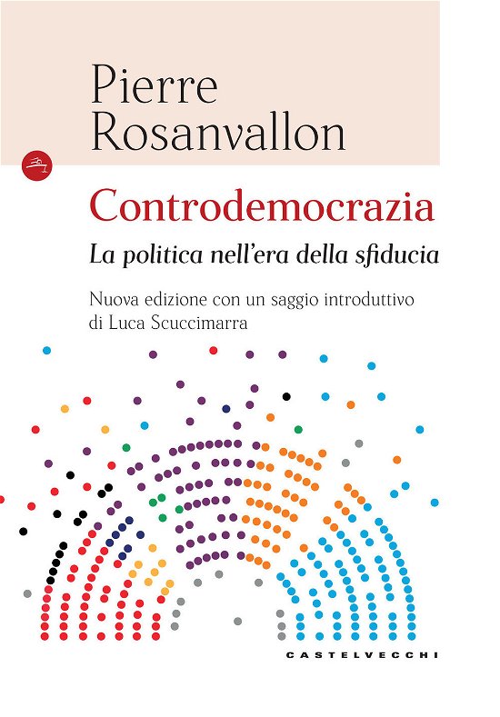 Cover for Pierre Rosanvallon · Controdemocrazia. La Politica Nell'era Della Sfiducia. Nuova Ediz. (Buch)