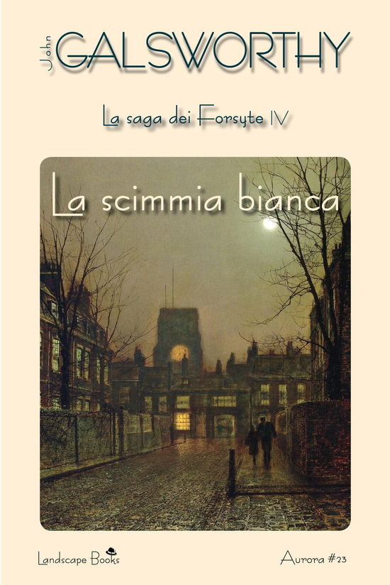 Cover for John Galsworthy · La Scimmia Bianca. La Saga Dei Forsyte. Vol. 4 (Book)