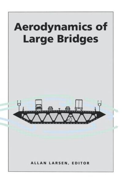 Cover for Larsen · Aerodynamics of Large Bridges: Proceedings of the First International Symposium on Aerodynamics of Large Bridges, Copenhagen, Denmark, 19-21 February 1992 (Hardcover bog) (1992)