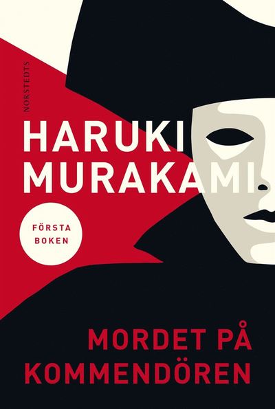 Mordet på kommendören: Mordet på kommendören : första boken - Haruki Murakami - Kirjat - Norstedts - 9789113089423 - torstai 18. lokakuuta 2018