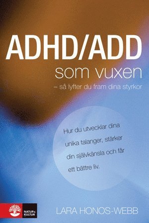 Cover for Lara Honos-Webb · ADHD / ADD som vuxen : så lyfter du fram dina styrkor (Map) (2010)