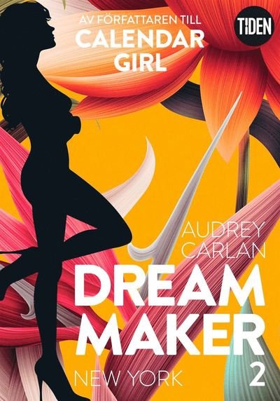 Dream Maker: Dream Maker. New York - Audrey Carlan - Bøker - Tiden - 9789151500423 - 10. august 2018
