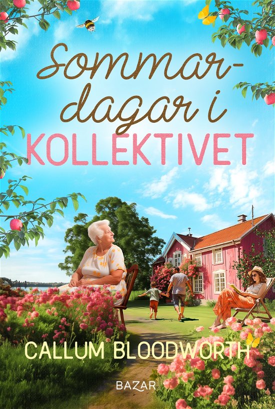 Sommardagar i Kollektivet - Callum Bloodworth - Books - Bazar Förlag - 9789180067423 - June 12, 2024