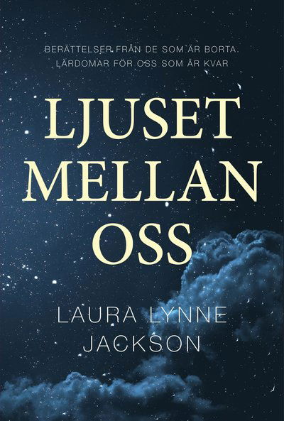 Cover for Laura Lynne Jackson · Ljuset mellan oss (Hardcover Book) (2016)