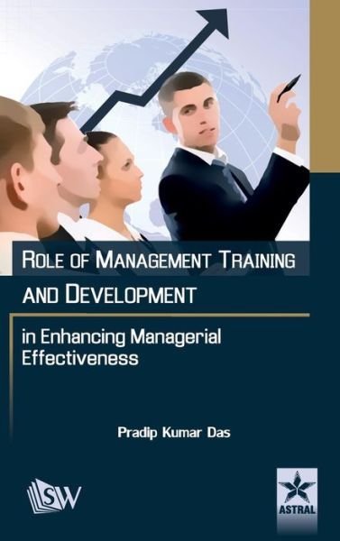 Cover for Pradeep Kumar Das · Role of Management Training and Development in Enhancing Managerial Effectiveness (Hardcover Book) (2014)