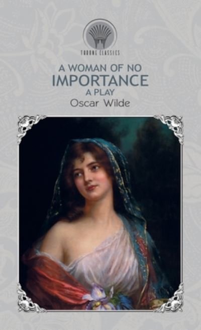 Cover for Oscar Wilde · A Woman of No Importance (Innbunden bok) (2019)
