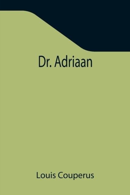 Cover for Louis Couperus · Dr. Adriaan (Paperback Bog) (2021)