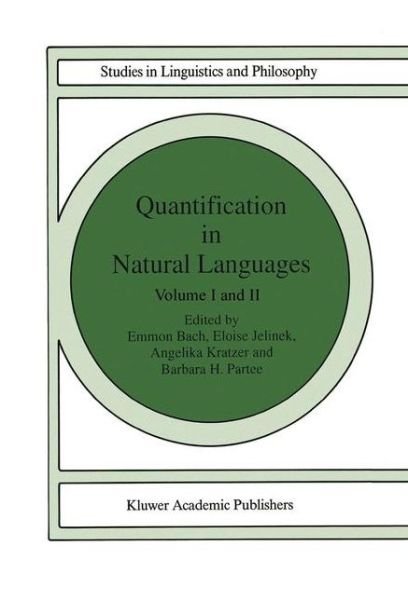 Cover for Elke Bach · Quantification in Natural Languages: Volume I - Studies in Linguistics and Philosophy (Paperback Bog) [Softcover reprint of the original 1st ed. 1995 edition] (2012)