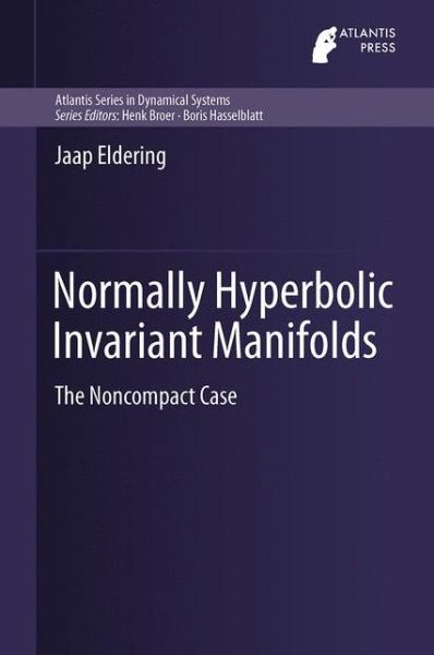 Cover for Jaap Eldering · Normally Hyperbolic Invariant Manifolds: the Noncompact Case (Softcover Reprint of the Origi) (Paperback Book) (2015)