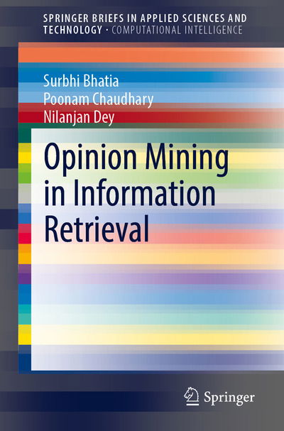Opinion Mining in Information Retrieval - SpringerBriefs in Applied Sciences and Technology - Surbhi Bhatia - Books - Springer Verlag, Singapore - 9789811550423 - May 20, 2020