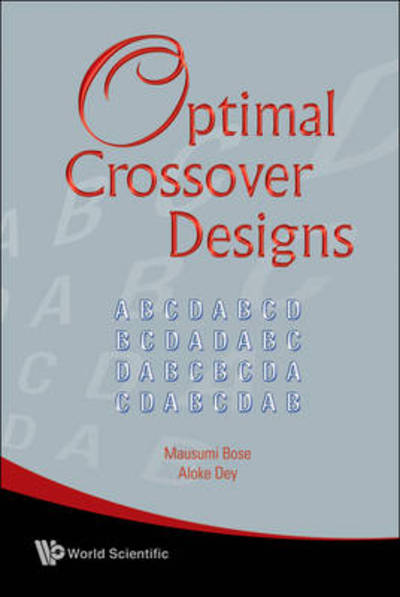 Cover for Dey, Aloke (Indian Statistical Inst, New Delhi, India) · Optimal Crossover Designs (Hardcover Book) (2009)