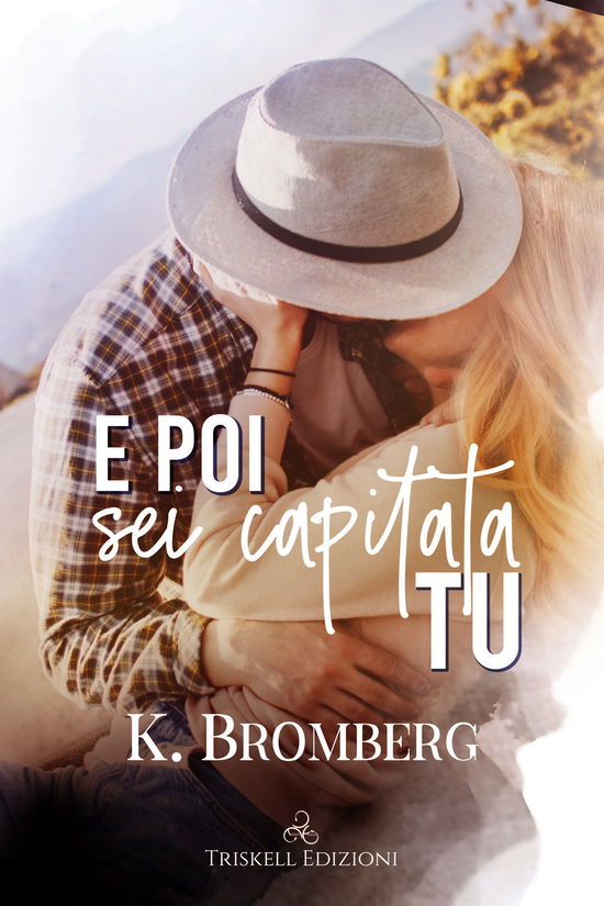 Cover for K. Bromberg · E Poi Sei Capitata Tu (Book)