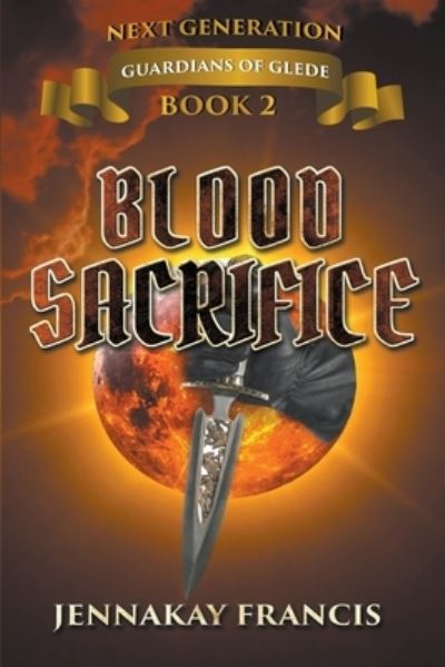 Cover for Jennakay Francis · Blood Sacrifice - Guardians of Glede: Next Generation (Paperback Book) (2022)