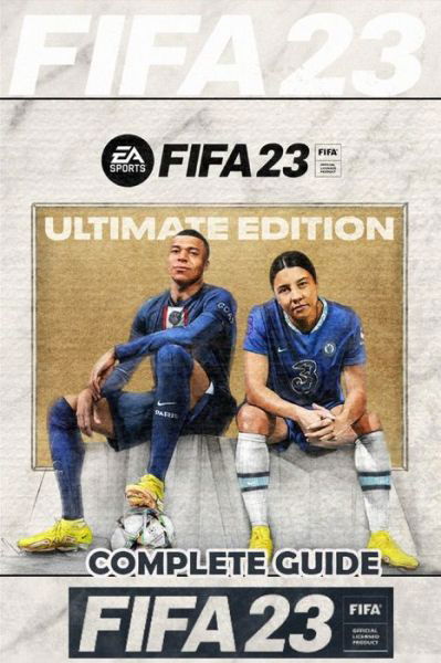 Cover for Audreanne Corwin · FIFA 23 Complete Guide: FUT 23 Walkthrough, Tips, Tricks, and How to Win More Matches (Paperback Book) (2022)