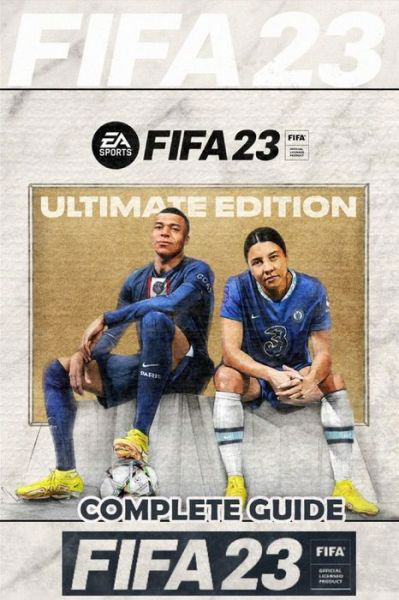 FIFA 23 Complete Guide: FUT 23 Walkthrough, Tips, Tricks, and How to Win More Matches - Audreanne Corwin - Books - Independently Published - 9798355995423 - October 3, 2022