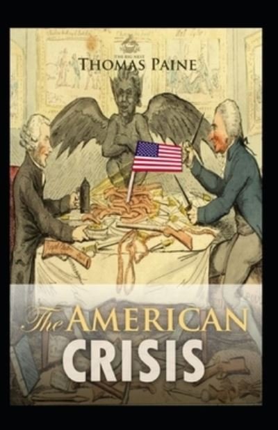 Cover for Thomas Paine · The American Crisis Original (Classic Edition Annotated) (Taschenbuch) (2022)