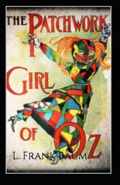 Cover for L Frank Baum · The Patchwork Girl of Oz Annotated (Pocketbok) (2021)