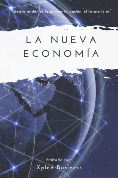 Cover for Vinicius Yorran Morato · La nueva economia: Nuestra mision es la descentralizacion, el futuro lo es. (Paperback Book) (2021)