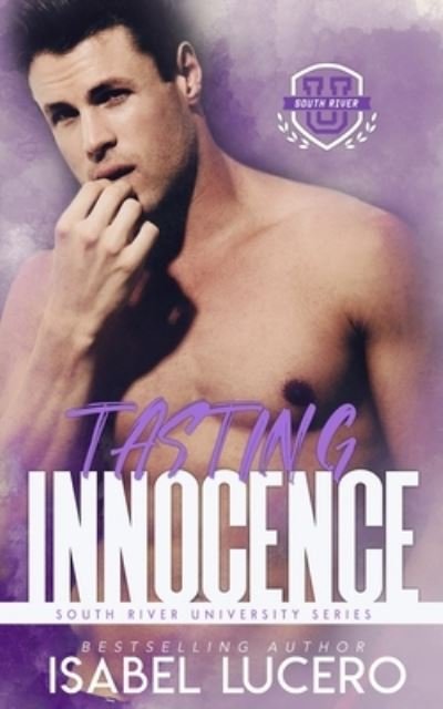 Cover for Isabel Lucero · Tasting Innocence: A Brother's Best Friend Romance - South River University (Paperback Book) (2021)
