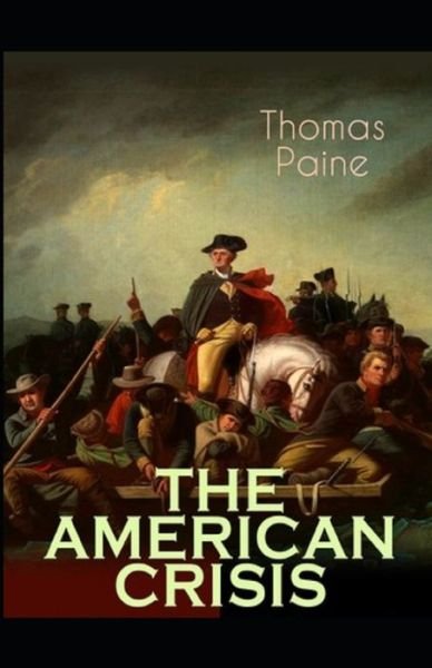 Cover for Thomas Paine · The American Crisis by Thomas Paine: (Paperback Book) [Illustrated edition] (2021)