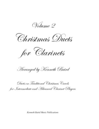 Cover for Kenneth Baird · Christmas Duets for Clarinets - Volume 2 (Paperback Book) (2018)