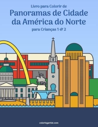 Cover for Nick Snels · Livro para Colorir de Panoramas de Cidade da America do Norte para Criancas 1 &amp; 2 - Panoramas de Cidade Da America Do Norte (Paperback Book) (2020)