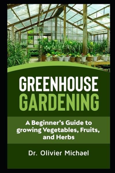 Cover for Dr Olivier Michael · Greenhouse Gardening (Paperback Book) (2020)
