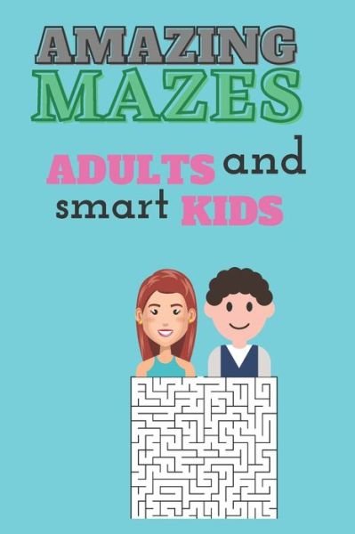 Cover for Rechard Smeth · Amazing Mazes for Adults And Smart Kids (Taschenbuch) (2020)