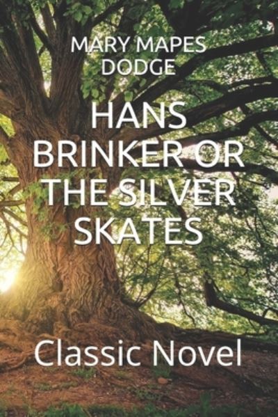 Cover for Mary Mapes Dodge · Hans Brinker or the Silver Skates (Paperback Book) (2020)