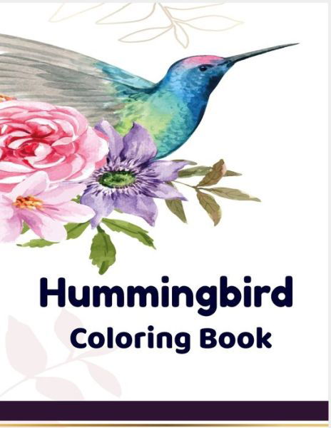 Hummingbird coloring book: Hummingbirds: Stress Relieving Designs for Adults Relaxation: A Fun Coloring Book For Adults Featuring Adorable Hummingbirds with Beautiful Floral For Relieving Stress & Relaxation - Omadazeot Edition - Libros - Independently Published - 9798582027423 - 15 de diciembre de 2020