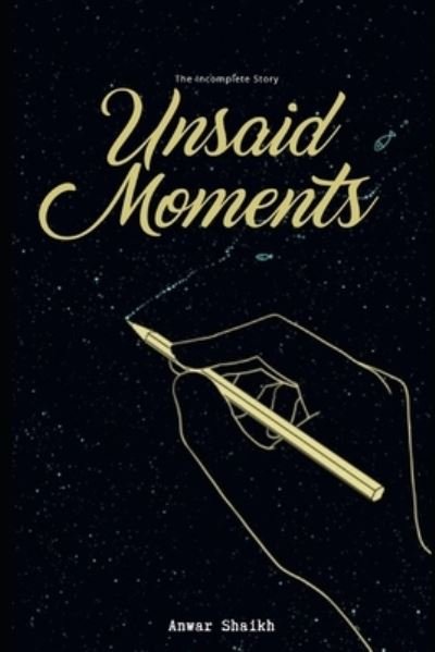 Cover for Anwar L Shaikh · Unsaid Moment (Paperback Book) (2020)