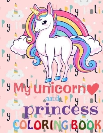 Cover for Cloe Nader · My unicorn and princess coloring book (Pocketbok) (2021)