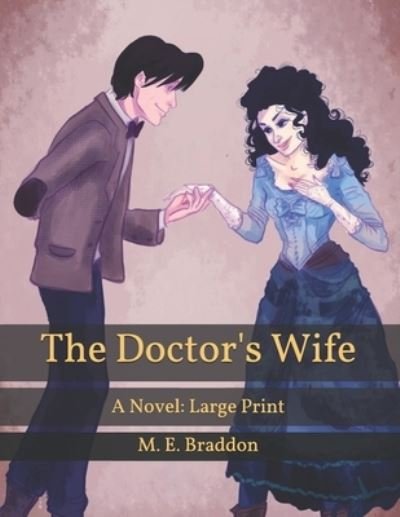 The Doctor's Wife: A Novel: Large Print - M E Braddon - Books - Independently Published - 9798599874423 - January 26, 2021
