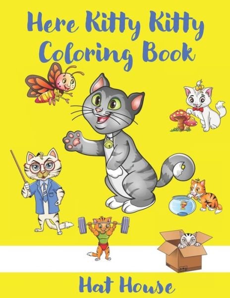 Cover for Hat House · Here Kitty Kitty Coloring Book (Paperback Book) (2020)