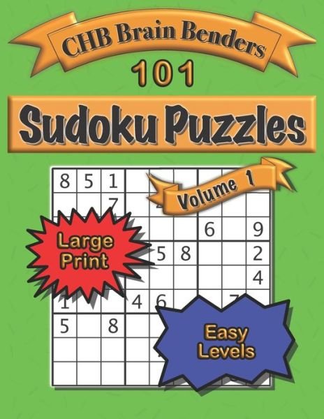 Cover for Chb Brain Benders · 101 Sudoku Puzzles Volume 1 Large Print Easy Level (Paperback Bog) (2020)