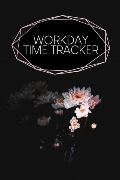 Workday Time Tracker - Gerda Wagner - Książki - Independently Published - 9798607234423 - 31 stycznia 2020