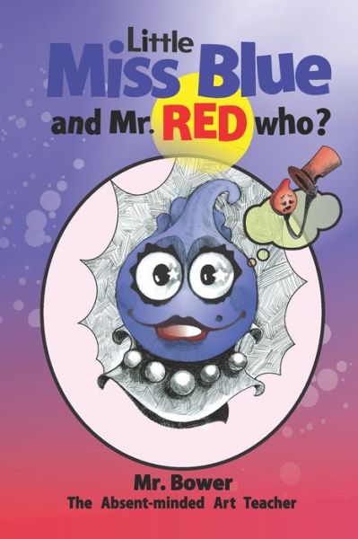 Cover for Bower · Little Miss Blue and Mr. Red Who? (Paperback Book) (2020)