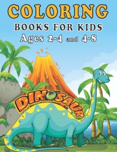Dinosaur Coloring Books for Kids ages 2-4 and 4-8 - Ouaayi Zineb - Bøger - Independently Published - 9798650423423 - 2. juni 2020
