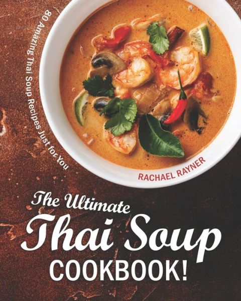 Cover for Rachael Rayner · The Ultimate Thai Soup Cookbook! (Paperback Book) (2020)