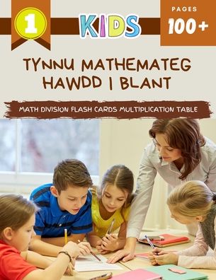 Cover for Carlson &amp; Alexa Publishing · Tynnu Mathemateg Hawdd I Blant Math Division Flash Cards Multiplication Table (Paperback Book) (2020)