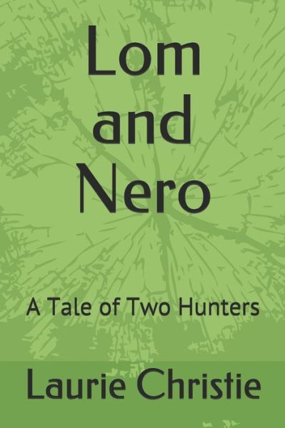 Cover for Laurie Anne Christie · Lom and Nero (Paperback Book) (2020)