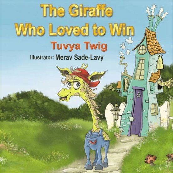 Cover for Tuvya Twig · The Giraffe who loved to win (Taschenbuch) (2020)
