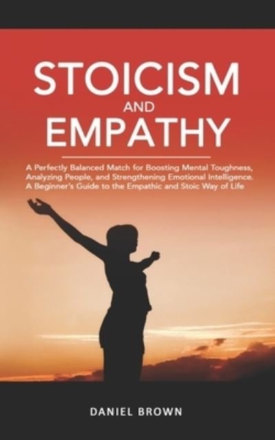 Cover for Daniel Brown · Stoicism &amp; Empathy (Pocketbok) (2020)