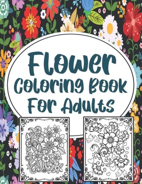 Cover for Sh Press · Flower Coloring Book For Adults: Stress Relieve. (Paperback Book) (2021)