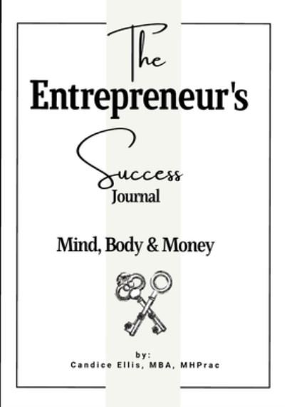 Cover for Mhprac Candice Ellis Mba · The Entrepreneur's Success Journal (Paperback Book) (2021)