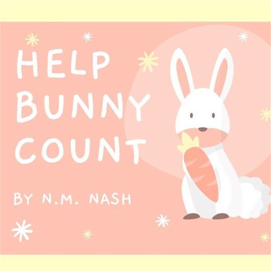 Cover for N M Nash · Help Bunny Count (Paperback Book) (2021)