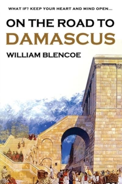 Cover for William Blencoe · On the Road to Damascus (Paperback Book) (2021)